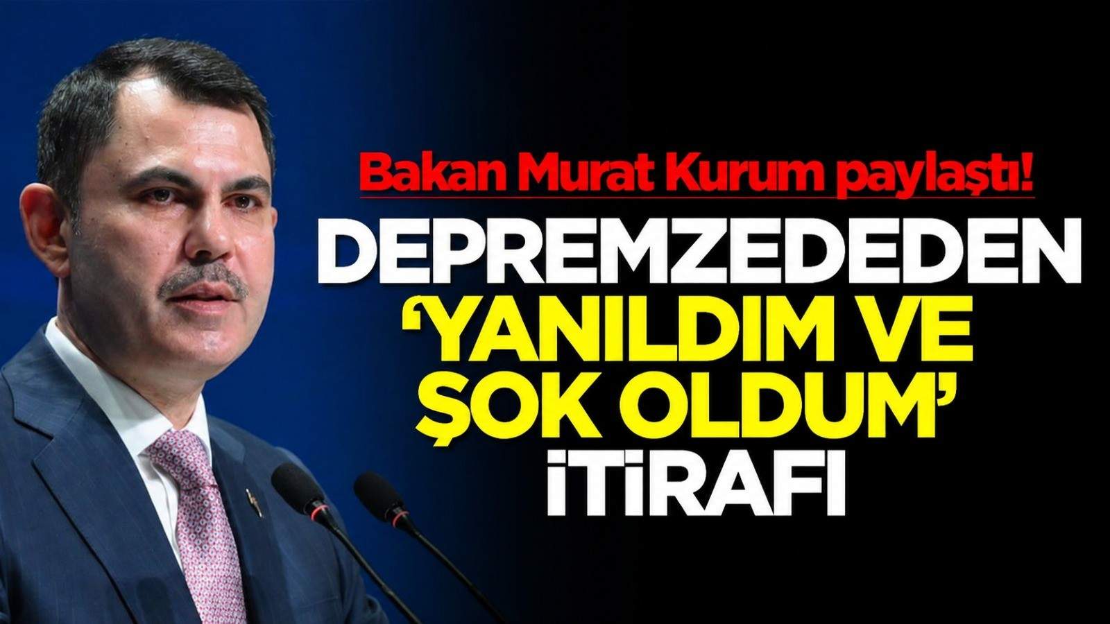 Bakan Murat Kurum paylaştı! Depremzededen 'yanıldım ve şok oldum' itirafı