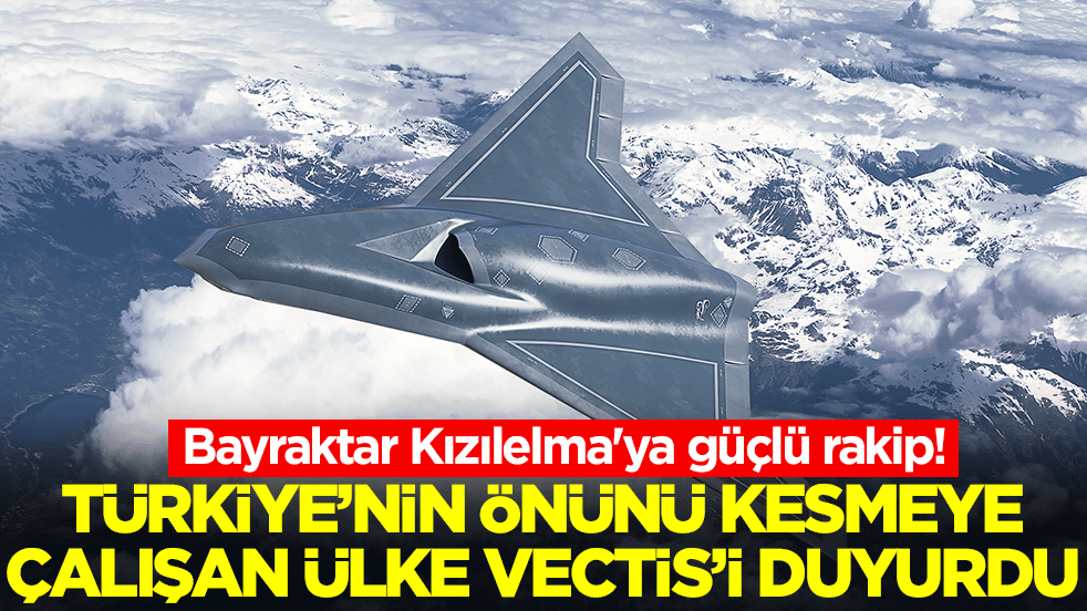 Bayraktar Kızılelma'ya güçlü rakip: Türkiye'nin önünü kesmeye çalışan ülke Vectis'i duyurdu