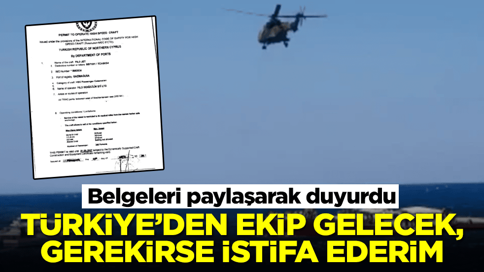 Belgeleri paylaşarak duyurdu: Türkiye'den ekip gelecek, gerekirse istifa ederim