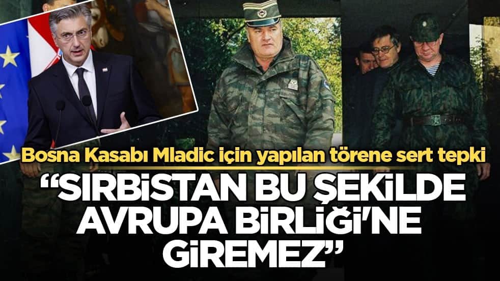 Bosna Kasabı Mladic için yapılan törene sert tepki! "Sırbistan bu şekilde Avrupa Birliği'ne giremez"