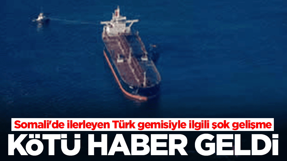 Büyük gerilimin yaşandığı Somali'de ilerleyen Türk gemisiyle ilgili şok gelişme: Kötü haber geldi