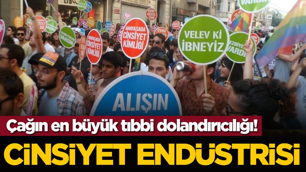 Çağın en büyük tıbbi dolandırıcılığı! Cinsiyet endüstrisi