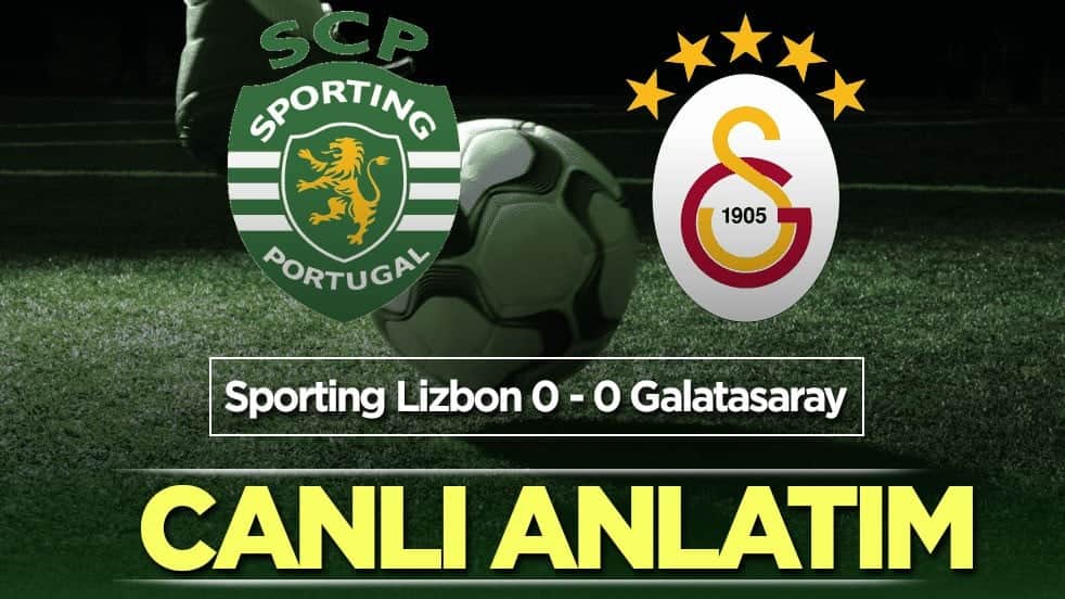 CANLI ANLATIM: Sporting Lizbon - Galatasaray