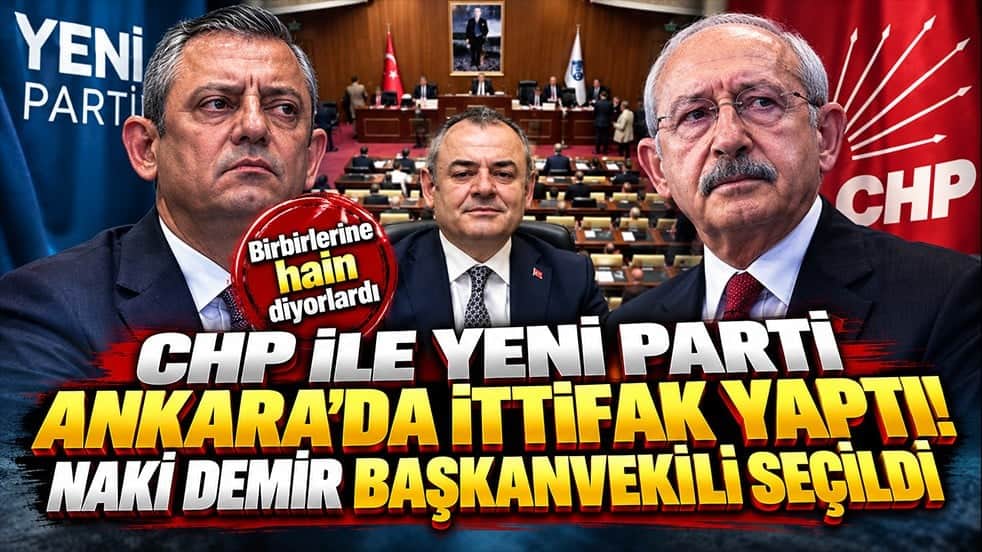CHP ile YENİ Parti Ankara’da ittifak yaptı! Naki Demir Başkanvekili seçildi
