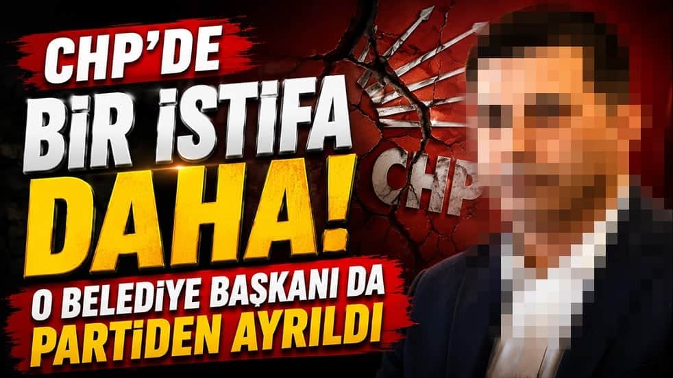 CHP'de bir istifa daha! O belediye başkanı da partiden ayrıldı