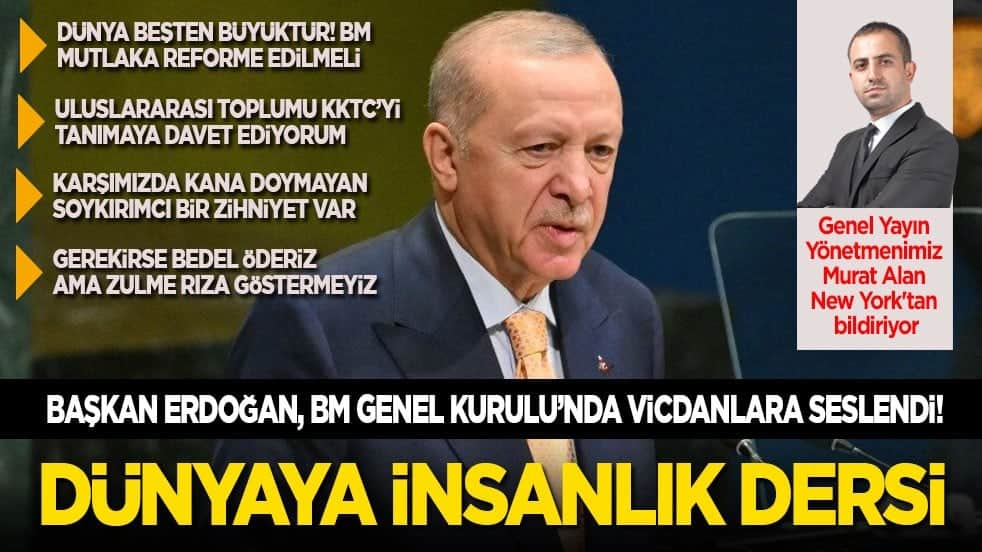 Cumhurbaşkanı Erdoğan, New York'ta insanlığın vicdanına seslendi! Dünyaya insanlık dersi