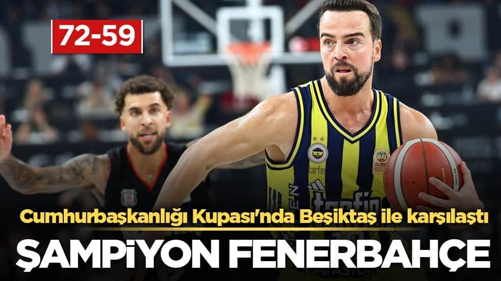 Cumhurbaşkanlığı Kupası'nda Beşiktaş ile karşılaştı! Şampiyon Fenerbahçe