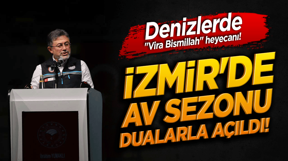 Denizlerde 'Vira Bismillah' heyecanı! İzmir'de av sezonu dualarla açıldı!