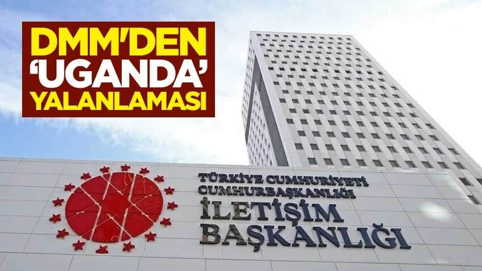 DMM'den "Uganda" yalanlaması