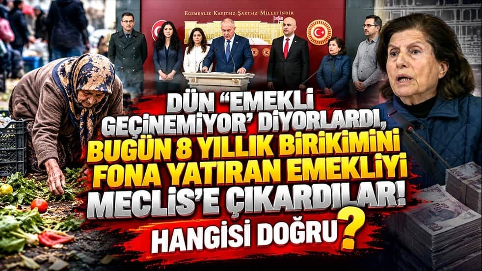 Dün ‘emekli geçinemiyor’ diyorlardı, bugün 8 yıllık birikimini fona yatıran emekliyi Meclis’e çıkardılar!