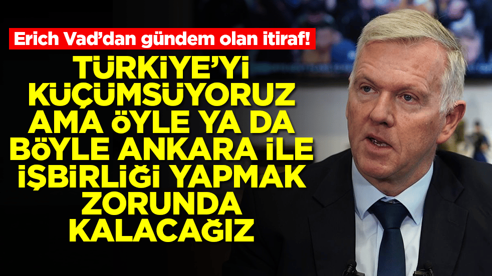 Erich Vad: Türkiye'yi küçümsüyoruz öyle ya da böyle Ankara ile işbirliği yapmak zorunda kalacağız