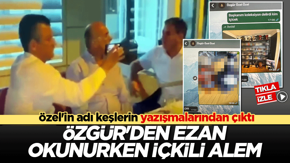 Ezan okunurken içkili alem skandalı! Özgür Özel'in adı uyuşturucu ve fuhuş bataklığında!