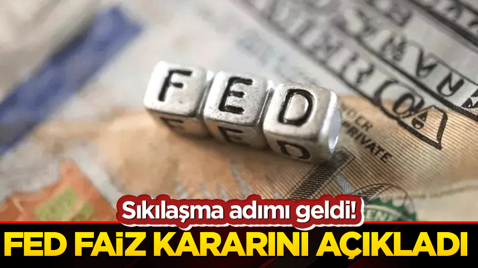 FED faiz kararını açıkladı