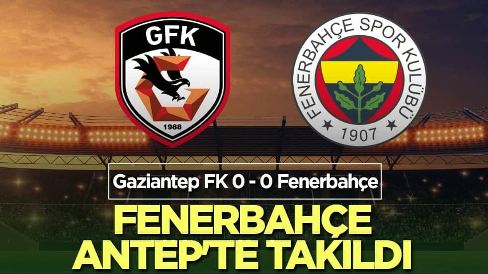 Fenerbahçe Antep'te takıldı