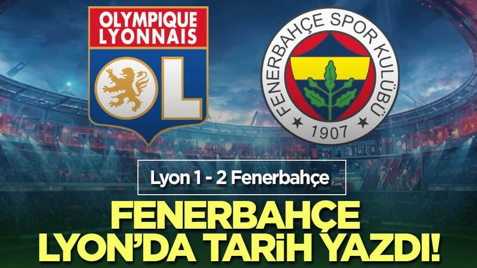Fenerbahçe Lyon’da tarih yazdı!