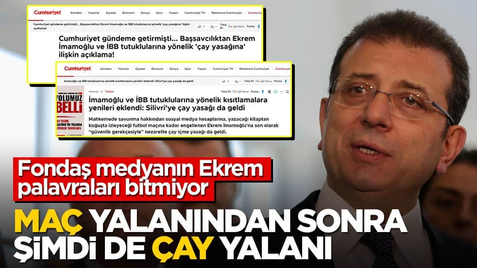 Fondaş medyanın Ekrem palavraları bitmiyor! Maç yalanından sonra şimdi de çay yalanı