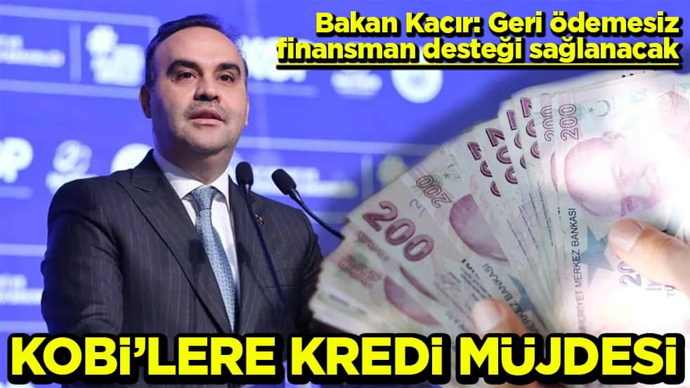 Geri ödemesiz finansman desteği sağlanacak KOBİ’lere kredi müjdesi