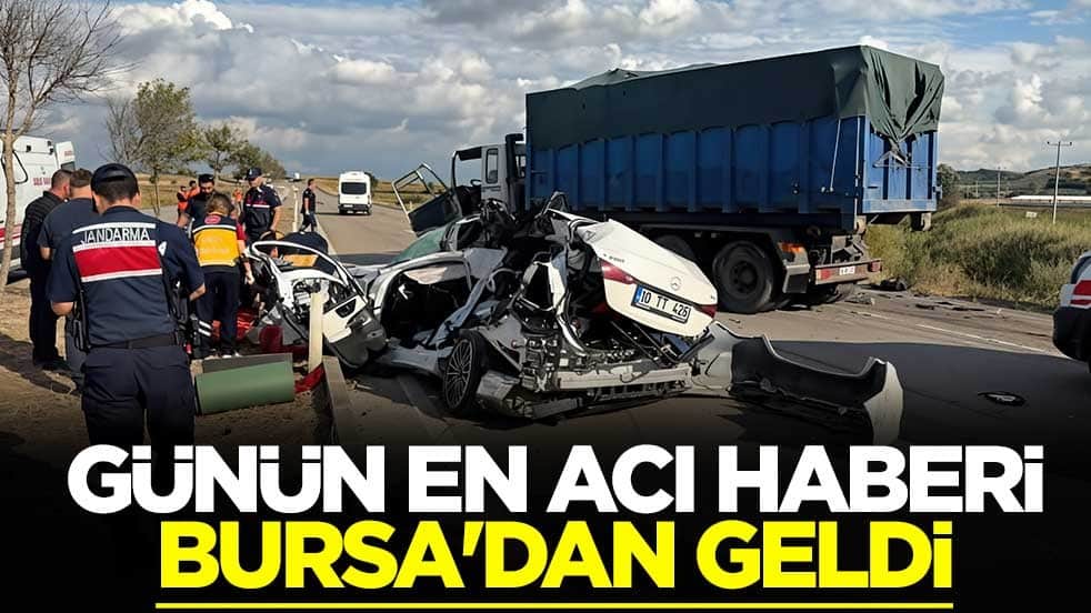 Günün en acı haberi Bursa'dan geldi