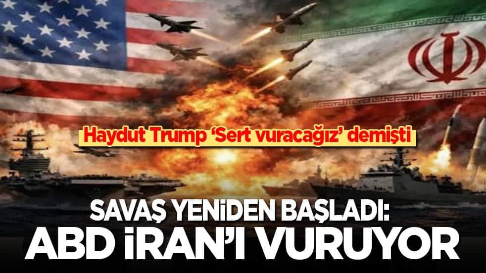 Haydut Trump 'sert vuracağız' diye tehdit etmişti! Savaş yeniden başladı: ABD, İran'ı vuruyor