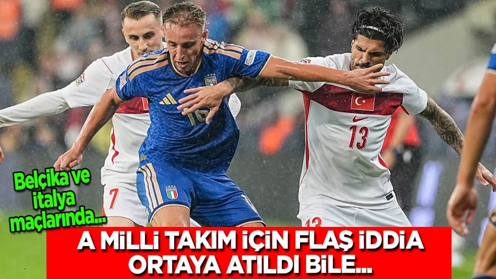 Hem Belçika hem de İtalya maçları sonrası... A Milli Takım için flaş iddia! 