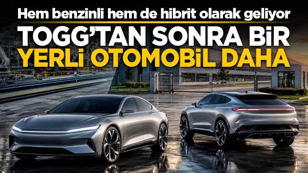 Hem benzinli hem de hibrit olarak geliyor: TOGG’tan sonra bir yerli otomobil daha