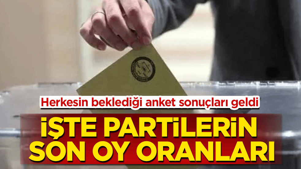 Herkesin beklediği anket sonuçları geldi! İşte partilerin son oy oranları