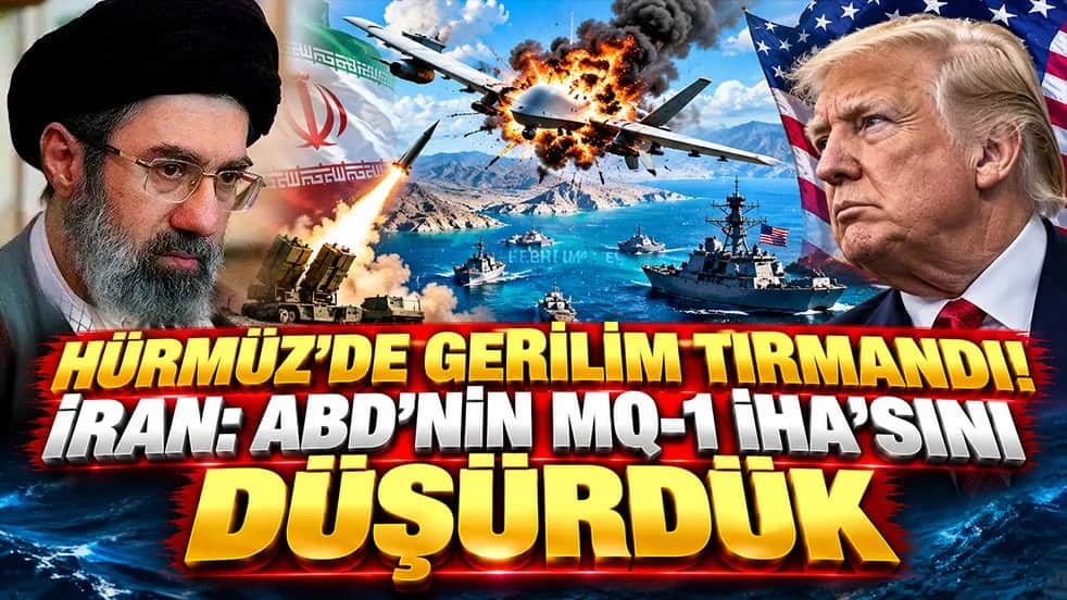 Hürmüz’de gerilim tırmandı! İran: ABD’nin MQ-1 İHA’sını düşürdük