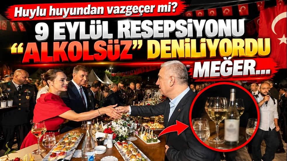 Huylu huyundan vazgeçer mi? 9 Eylül Resepsiyonu "alkolsüz" deniliyordu meğer…
