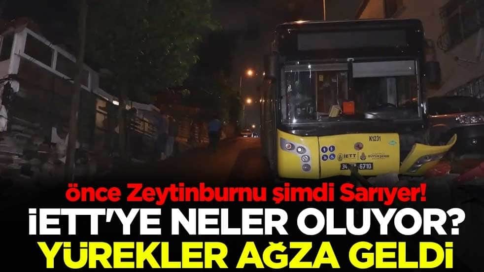 İETT'ye neler oluyor? Önce Zeytinburnu şimdi Sarıyer! Yürekler ağza geldi