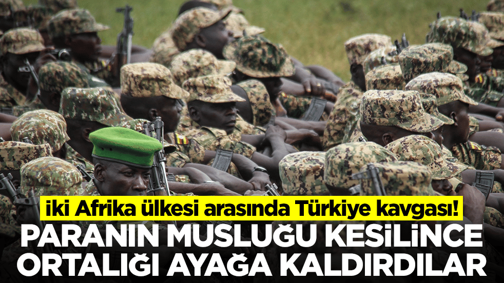 İki Afrika ülkesi arasında Türkiye kavgası: Paranın musluğu kesilince ortalığı ayağa kaldırdılar