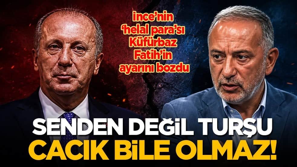 İnce’nin ‘helal para’lı göndermesi küfürbaz Fatih’in ayarını bozdu: Senden değil turşu, cacık bile olmaz!