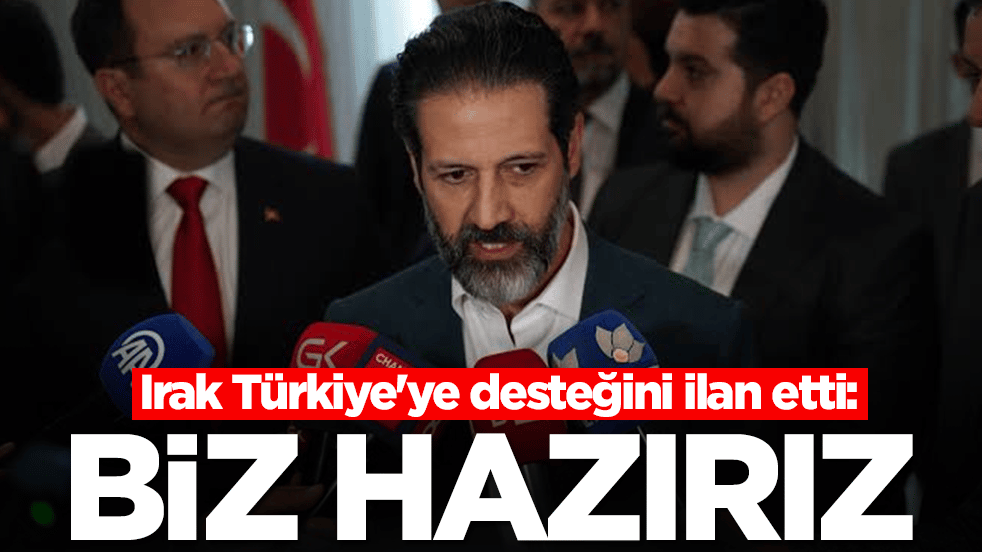 Irak Türkiye'ye desteğini ilan etti: Biz hazırız