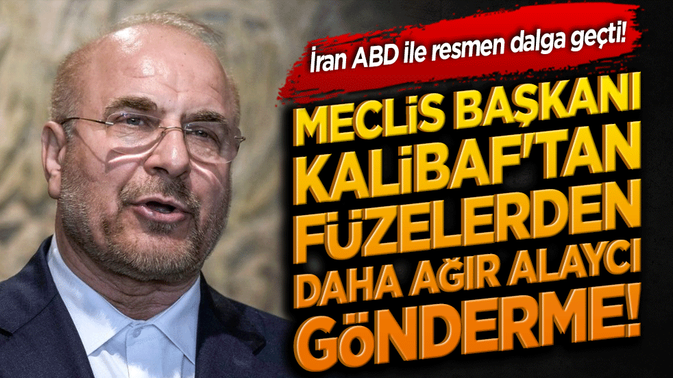 İran ABD ile resmen dalga geçti! Meclis Başkanı Kalibaf'tan füzelerden daha ağır alaycı gönderme!