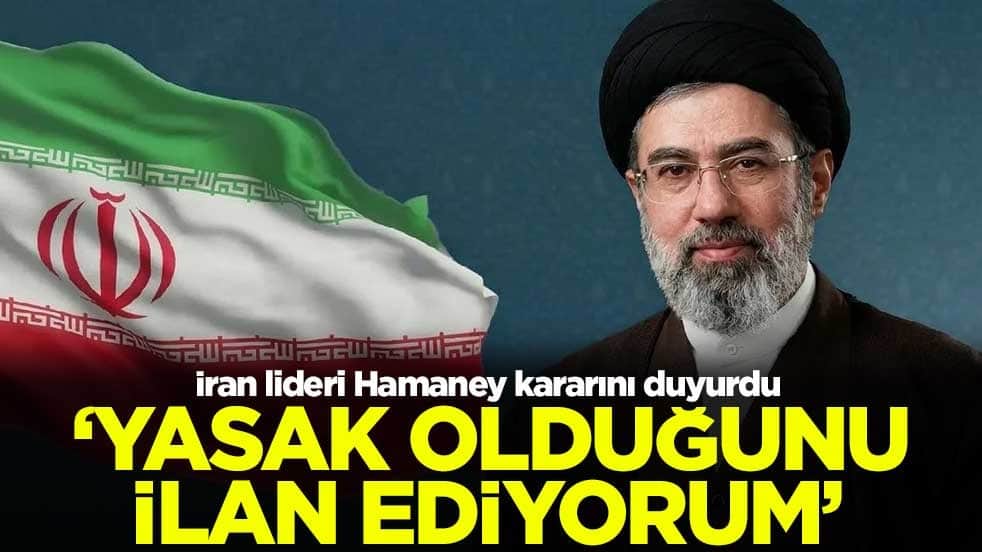 İran lideri Hamaney kararını duyurdu! "Yasak olduğunu İlan ediyorum"