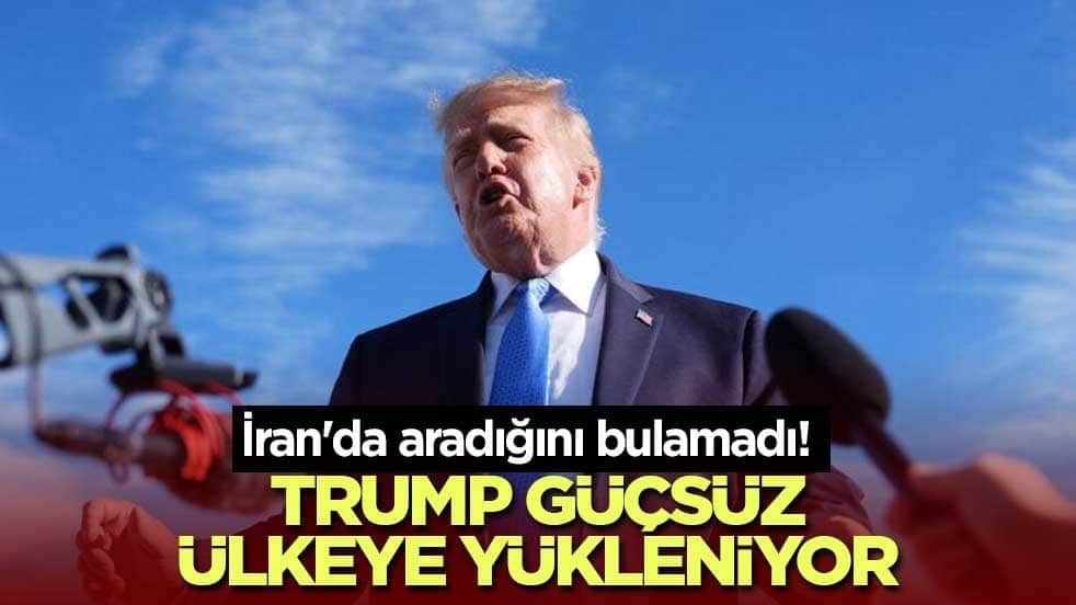 İran'da aradığını bulamadı! Trump güçsüz ülkeye yükleniyor
