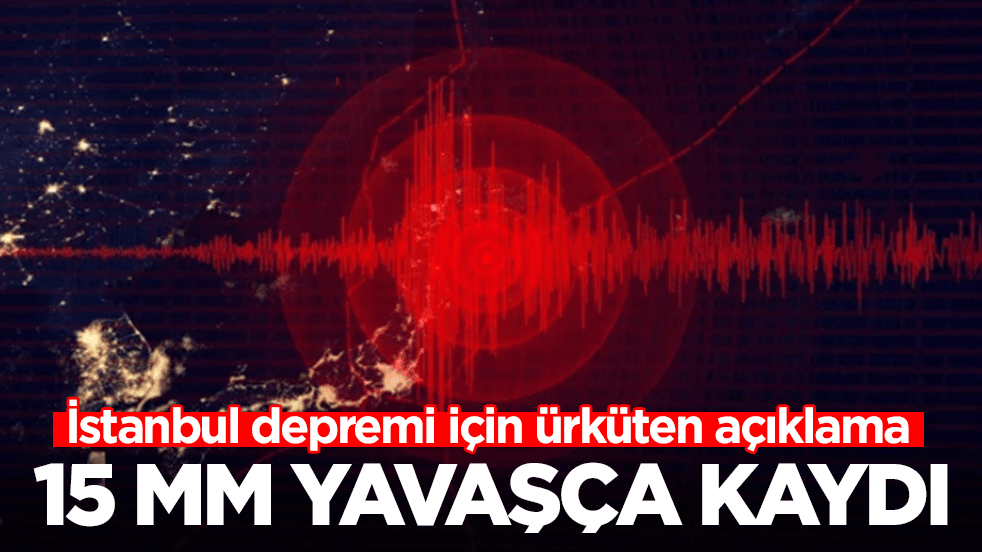 İstanbul depremi için ürküten açıklama: 15 mm yavaşça kaydı