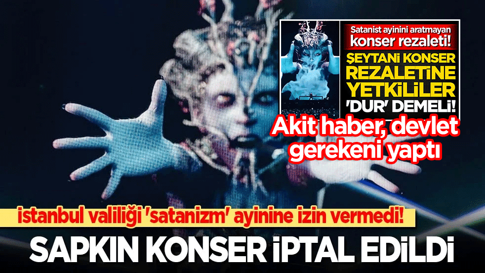 İstanbul valiliği 'satanizm' ayinine izin vermedi! Sapkın konser iptal edildi