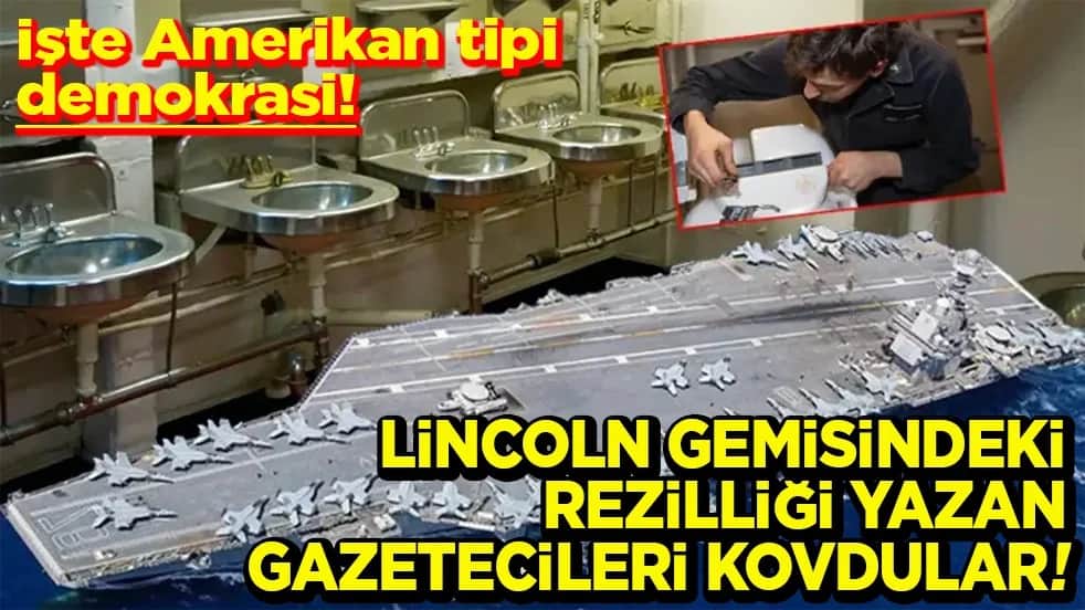 İşte Amerikan tipi demokrasi! Lincoln gemisindeki rezilliği yazan gazetecileri kovdular!