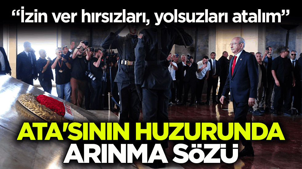 ‘İzin ver hırsızları, yolsuzları atalım’ Ata'sının huzurunda arınma sözü