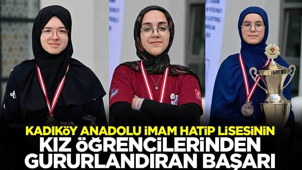Kadıköy Anadolu İmam Hatip Lisesinin kız öğrencilerinden gururlandıran başarı