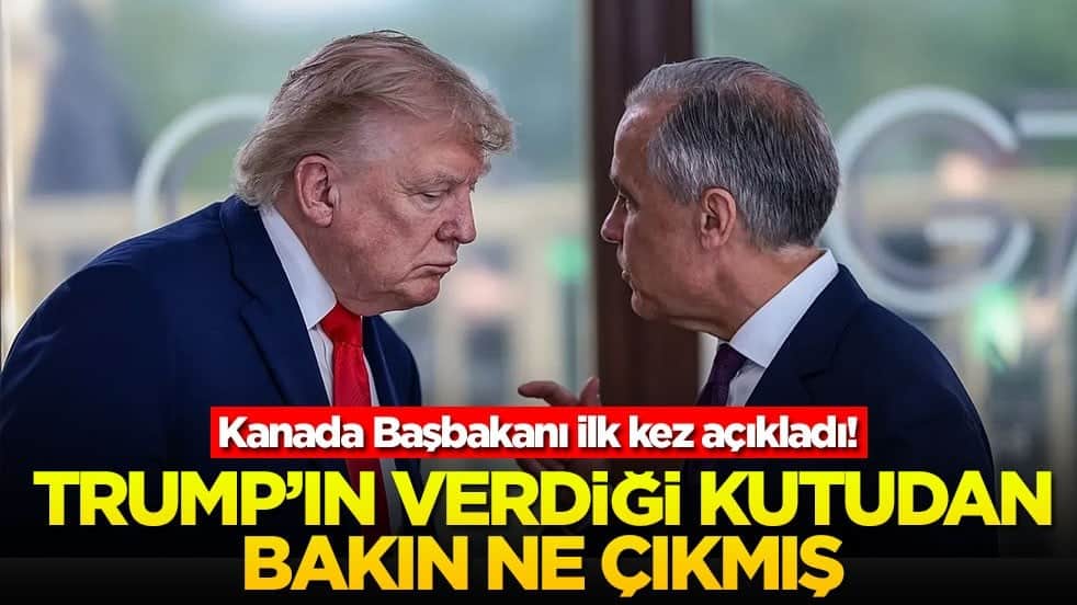 Kanada Başbakanı ilk kez açıkladı! Trump'ın verdiği kutudan bakın ne çıkmış
