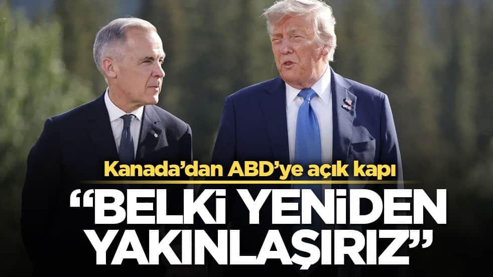 Kanada’dan ABD’ye açık kapı! "Belki yeniden yakınlaşırız"