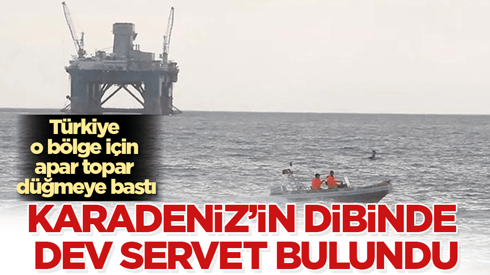 Karadeniz’in dibinde dev servet bulundu! Türkiye o bölge için apar topar düğmeye bastı