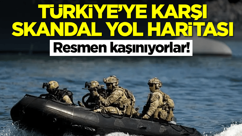 Kaşınıyorlar: Türkiye'ye karşı skandal yol haritası ortaya çıktı