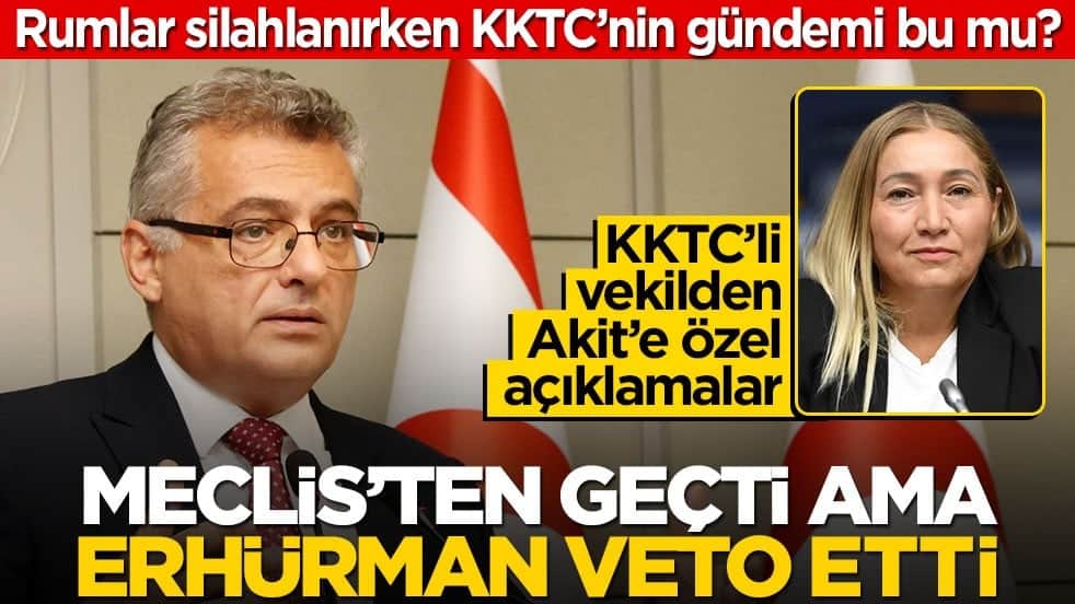 Rumlar silahlanırken KKTC'nin uğraşması gereken konu bu mu?! Meclis oybirliğiyle kabul etti ama Tufan Erhürman veto etti...