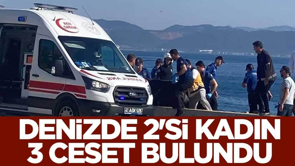 Kocaeli'de dehşete düşüren olay! Denizde 2'si kadın 3 ceset bulundu