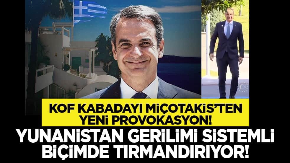 Kof kabadayı Miçotakis’ten yeni provokasyon! Yunanistan gerilimi sistemli biçimde tırmandırıyor!