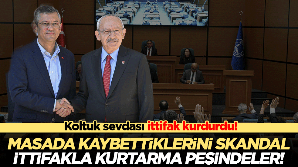 Koltuk sevdası ittifak kurdurdu! Masada kaybettiklerini skandal ittifakla kurtarma peşindeler!