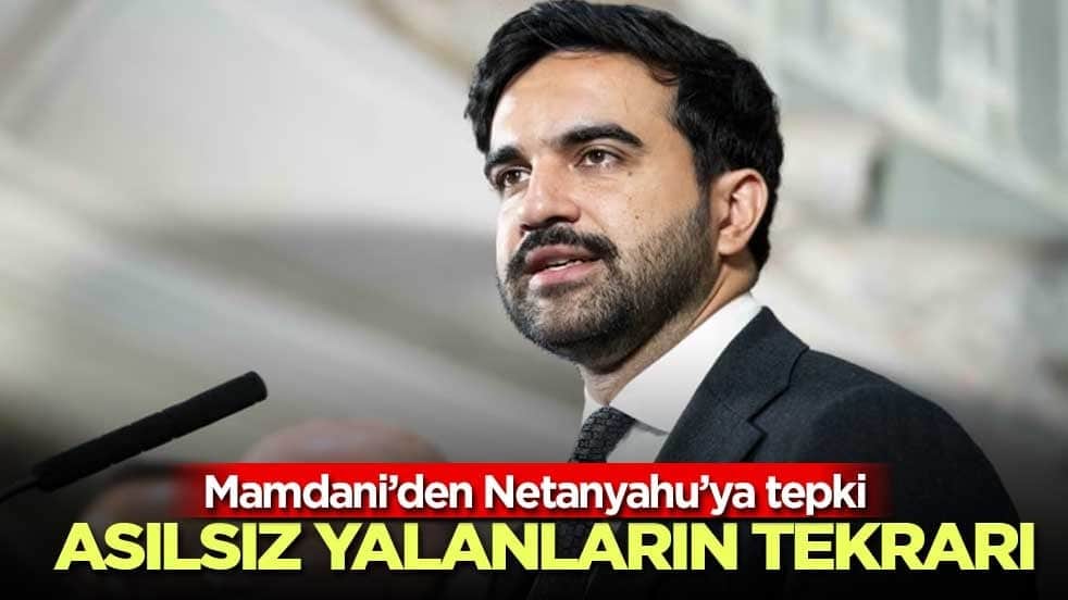 Mamdani’den Netanyahu’ya tepki: Hiçbir yalan UCM kararını değiştiremez