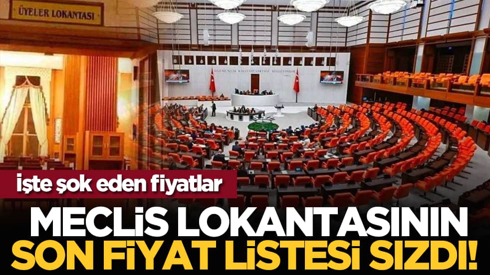 Meclis lokantasının son fiyat listesi sızdı! İşte şok eden fiyatlar